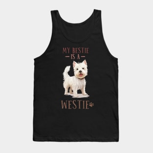 West Highland White Terrier. My Bestie is a Westie. Tank Top